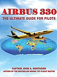 Airbus 330: The Ultimate Guide for Pilots (Paperback)