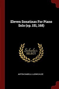 Eleven Sonatinas for Piano Solo (Op. 151, 168) (Paperback)