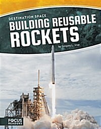 Building Reusable Rockets (Library Binding)