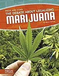 The Debate about Legalizing Marijuana (Library Binding)