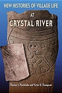 New Histories of Village Life at Crystal River (Hardcover)