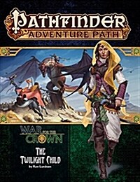 Pathfinder Adventure Path: Twilight Child (War for the Crown 3 of 6) (Paperback)