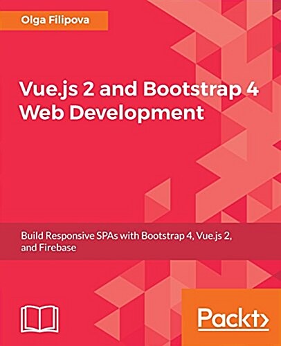 Vue.Js 2 and Bootstrap 4 Web Development (Paperback)