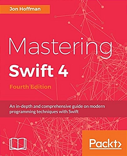 Mastering Swift 4 - Fourth Edition (Paperback, 4 Revised edition)