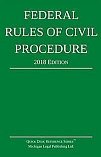 Federal Rules of Civil Procedure; 2018 Edition (Paperback)