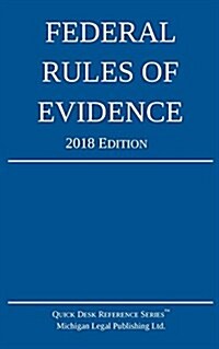 Federal Rules of Evidence; 2018 Edition (Paperback, 2018)