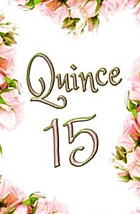 Quince 15: Blank Journal and Quinceanera Gift (Paperback)