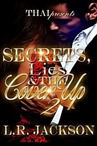 Secrets Lies and the Cover Up 2 (Paperback)