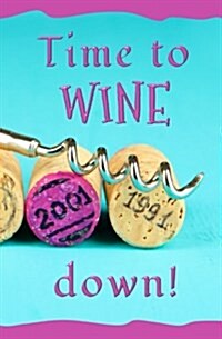 Time to Wine Down!: Blank Journal and Gag Wine Gift (Paperback)