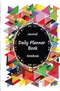 Journal Daily Planner Book Notebook: Colorful Mosaic, Appointment Book, Day Plan to Do List, Plan Your Work Office Agenda, Journal Book, Student Schoo (Paperback)