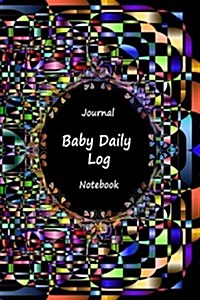 Journal Baby Daily Log Notebook: Black Art, Breastfeeding Journal, Baby Newborn Diapers, Childcare Nanny Report Book, Eat, Sleep, Poop Schedule Log Jo (Paperback)