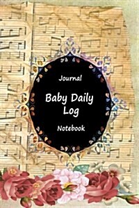 Journal Baby Daily Log Notebook: Music Lover, Breastfeeding Journal, Baby Newborn Diapers, Childcare Nanny Report Book, Eat, Sleep, Poop Schedule Log (Paperback)