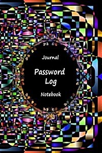 Journal Password Logbook Notebook: Black Art Work, Personal Internet Address Log Book, Web Site Password Organizer, Record Passwords, Password Keeper, (Paperback)