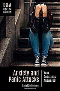 Anxiety and Panic Attacks: Your Questions Answered (Hardcover)