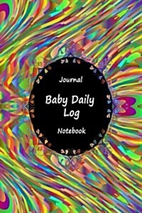 Journal Baby Daily Log Notebook: Yellow Glass, Breastfeeding Journal, Baby Newborn Diapers, Childcare Nanny Report Book, Eat, Sleep, Poop Schedule Log (Paperback)