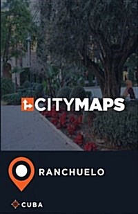 City Maps Ranchuelo Cuba (Paperback)