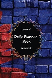 Journal Daily Planner Book Notebook: Red Brick Art, Appointment Book, Day Plan to Do List, Plan Your Work Office Agenda, Journal Book, Student School (Paperback)