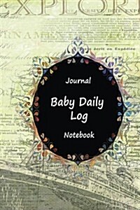 Journal Baby Daily Log Notebook: Explore Ship, Breastfeeding Journal, Baby Newborn Diapers, Childcare Nanny Report Book, Eat, Sleep, Poop Schedule Log (Paperback)