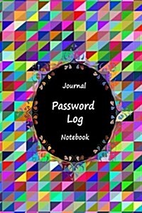 Journal Password Logbook Notebook: Colorful Mosaic, Personal Internet Address Log Book, Web Site Password Organizer, Record Passwords, Password Keeper (Paperback)