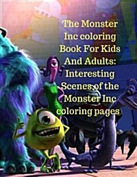 The Monster Inc Coloring Book for Kids and Adults: Interesting Scenes of the Monster Inc Coloring Pages (Paperback)