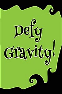 Defy Gravity!: Blank Journal and Wicked Gift (Paperback)