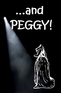 ...and Peggy!: Blank Journal and Musical Theater Gift (Paperback)