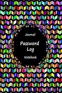 Journal Password Logbook Notebook: Colorful Art Work, Personal Internet Address Log Book, Web Site Password Organizer, Record Passwords, Password Keep (Paperback)