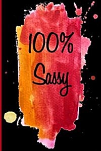 100% Sassy: Blank Lined Journal (Paperback)