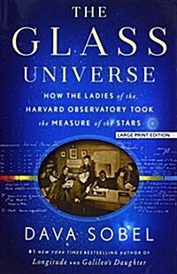 The Glass Universe: How the Ladies of the Harvard Observatory Took the Measure of the Stars (Paperback)