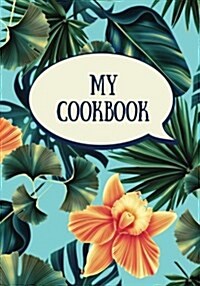 My Cookbook (Blank Recipe Book): Fill in the Blank Cookbook, 125 Pages, Aqua Jungle (Paperback)