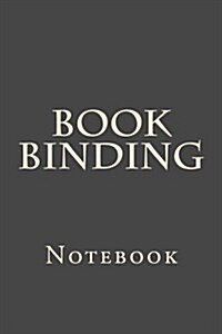Book Binding: Notebook (Paperback)