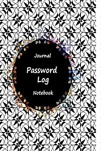 Journal Password Logbook Notebook: Black White Classic, Personal Internet Address Log Book, Web Site Password Organizer, Record Passwords, Password Ke (Paperback)