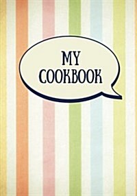 My Cookbook (Blank Recipe Book): Fill in the Blank Cookbook, 125 Pages, Colorful Stripes (Paperback)