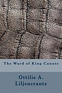 The Ward of King Canute (Paperback)