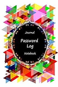 Journal Password Logbook Notebook: Art Work, Personal Internet Address Log Book, Web Site Password Organizer, Record Passwords, Password Keeper, Onlin (Paperback)