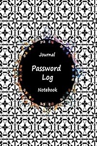 Journal Password Logbook Notebook: Black White Art Work, Personal Internet Address Log Book, Web Site Password Organizer, Record Passwords, Password K (Paperback)