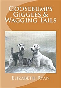 Goosebumps Giggles & Wagging Tails (Paperback)