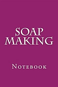 Soap Making: Notebook (Paperback)