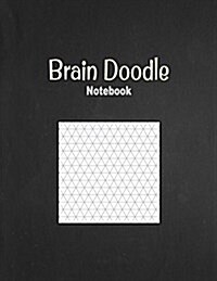 Brain Doodle Notebook: 1/3 Isometric Graph Ruling, 100 Pages (Paperback)