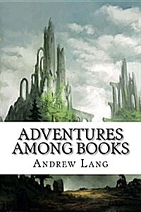 Adventures Among Books: Classics (Paperback)