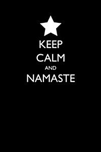 Keep Calm and Namaste: Blank Lined Journal (Paperback)