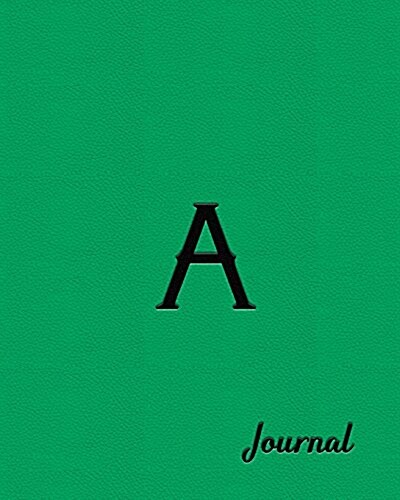 A Journal: Beautiful Green Writing Journal Designed to Resemble Leather and Embossing in 8x10 Softcover Paperback Notebook (Paperback)