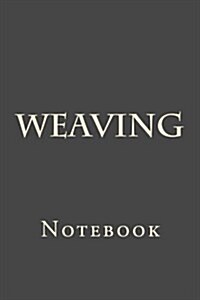 Weaving: Notebook (Paperback)