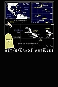 Modern Day Map of Dutch Netherlands Antilles Journal: Take Notes, Write Down Memories in This 150 Page Lined Journal (Paperback)