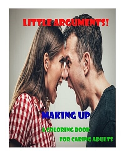 Little Arguments!: A Coloring Book for Caring Adults (Paperback)