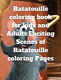 Ratatouille Coloring Book for Kids and Adults: Exciting Scenes of Ratatouille Coloring Pages (Paperback)
