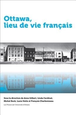 Ottawa, Lieu de Vie Fran?is (Paperback)