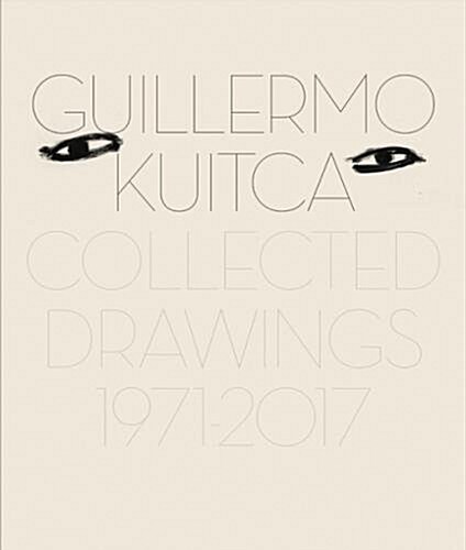 Guillermo Kuitca: Collected Drawings: 1971-2017 (Hardcover)