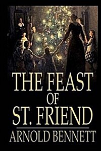 The Feast of St. Friend (Paperback)