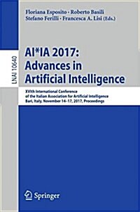 AI*Ia 2017 Advances in Artificial Intelligence: Xvith International Conference of the Italian Association for Artificial Intelligence, Bari, Italy, No (Paperback, 2017)